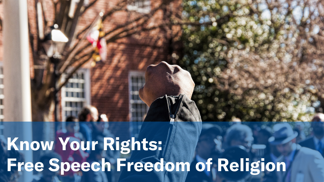 Know Your Rights: Free Speech Freedom of Religion