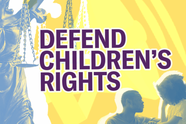 Defend Children's Rights! The legal justice scales statue is on the left side with a blue and yellow gradient. A Black parent with their Black child are in the bottom right corner, also with a blue and yellow gradient. The child has their head down.