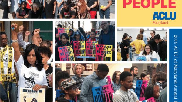 ACLU of Maryland 2019 Annual Report Cover - Collage with 6 group photos from protests with "We the People" in the upper right corner.