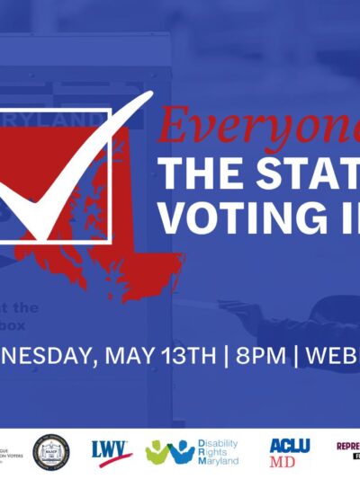 Everyone Votes - the State of Voting in MD