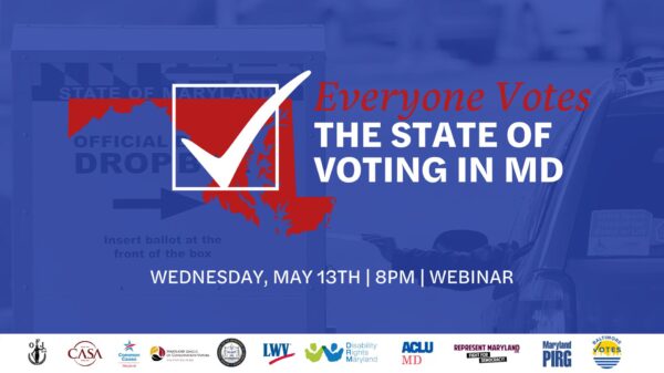 Everyone Votes - the State of Voting in MD
