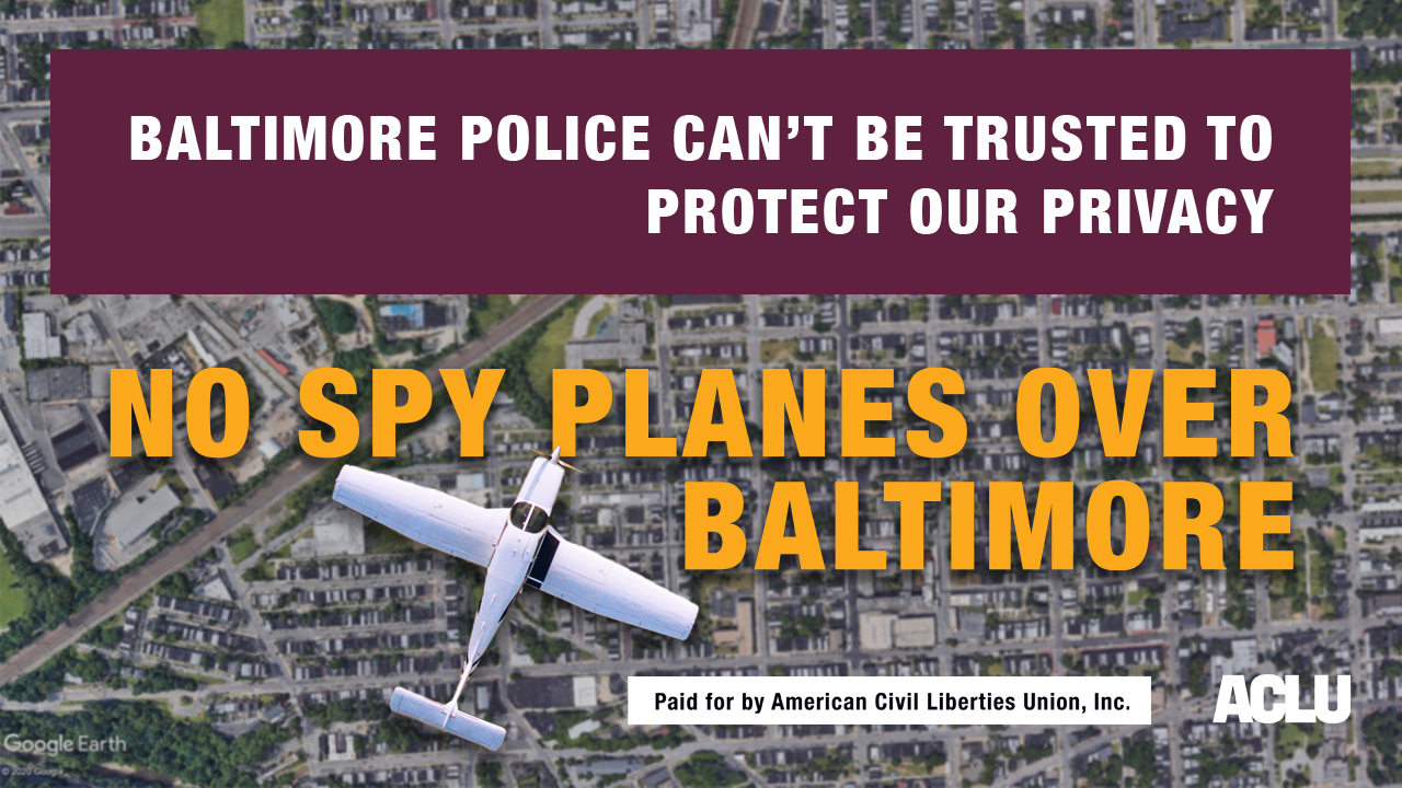 No Spy Planes Over Baltimore - Baltimore Police Can't Be Trusted To Protect Our Privacy