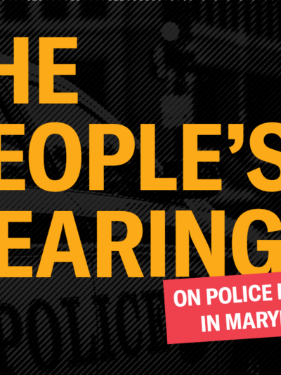 The People's Hearing on Police Reform in Maryland. The background is a picture of a police car with a black transparent color overlay.