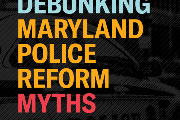 Debunking Maryland Police Reform Myths blog with light blue, golden yellow, and red words over a transparent black overlay on a picture of a police car