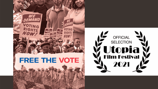 Free the Vote by the ACLU of Maryland is an official selection in the Utopia Film Festival 2021.