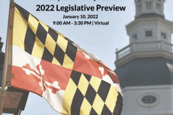 The Maryland flag is in the bottom left corner and the top of the State House building is on the right. The text says Maryland Nonprofits 2022 Legislative Privew, January 10, 2022, 9am - 3:30pm.