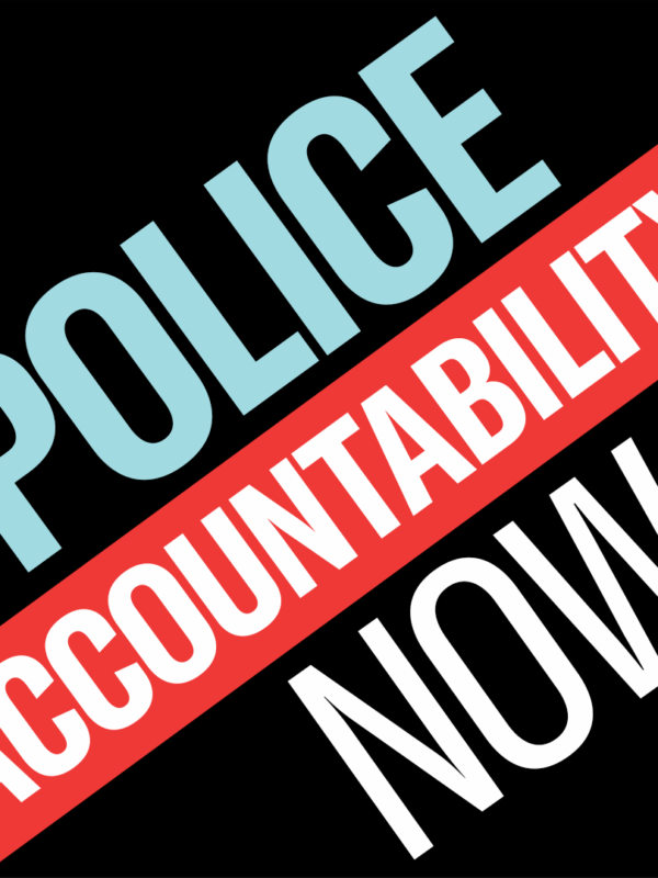 Square image with black background. Words are at an angle. Text says, "Police Accountability Now" in light blue, white text over red highlight, and white. The background is black.