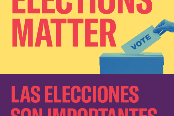 Elections matter. Las elecciones son importantes.