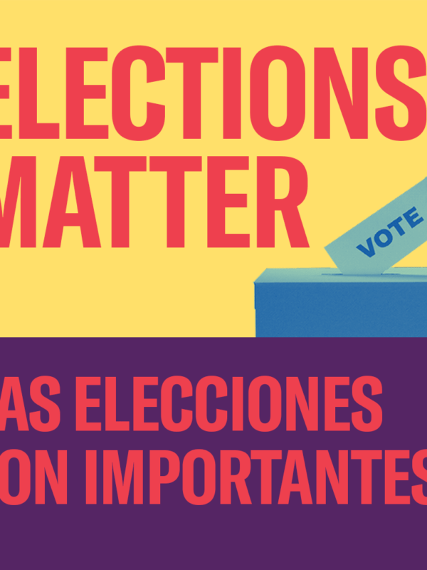 Elections matter. Las elecciones son importantes.