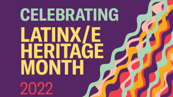 Celebrating Latinx Heritage Month 2022.