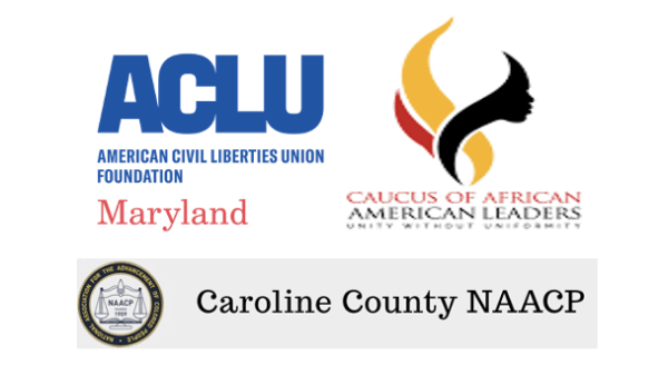 ACLU Foundation of Maryland, Caroline County Branch of the NAACP, the Caucus of African American Leaders-Eastern Shore logos