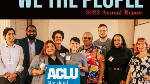 We the People. ACLU of Maryland 2022 Annual Report. Group photo of staff and board members at a Meet and Greet event on the Eastern Shore.