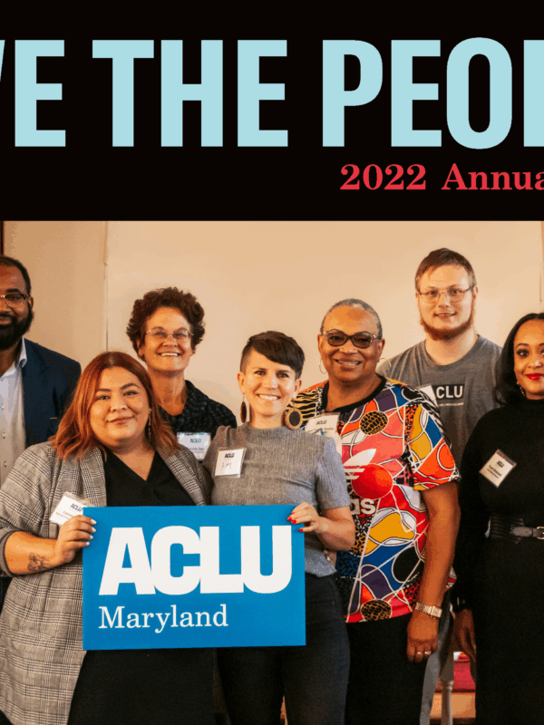 We the People. ACLU of Maryland 2022 Annual Report. Group photo of staff and board members at a Meet and Greet event on the Eastern Shore.