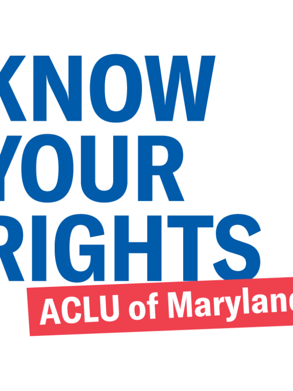 The words Know Your Rights are stacked and in blue. There is an angled rectangle under the stack that have ACLU of Maryland in it. The background is white.