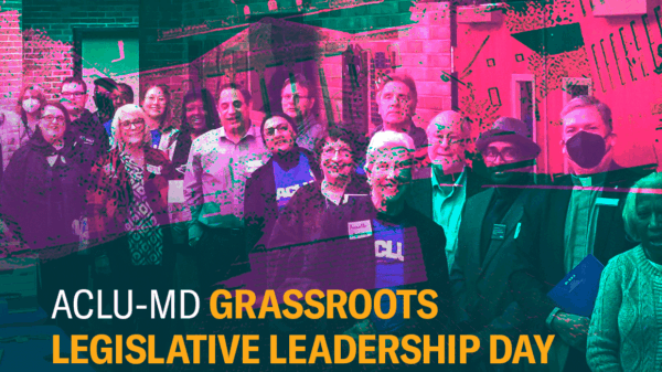 ACLU-MD Grassroots Legislative Leadership Day. Group photo from Lobby Day in 2022. There's a photo of the state house overtop with a pink overlay.