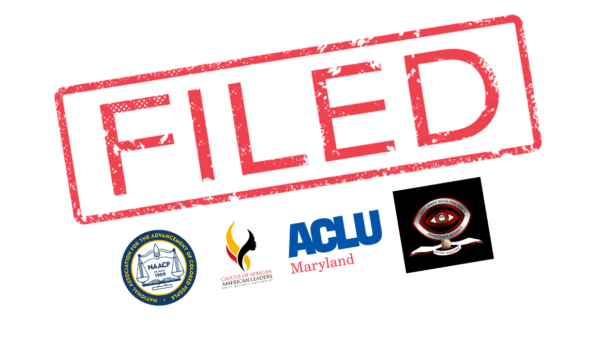 Red FILED stamp with the logos for NAACP, Caucus of African American Leaders, ACLU of Maryland, and Watchmen with One Voice Ministerial Alliance.