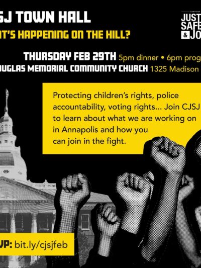 CJSJ Town Hall - What's Happening on the Hill? Thursday, February 29, 2024, at the Douglas Memorial Community Church in Baltimore.