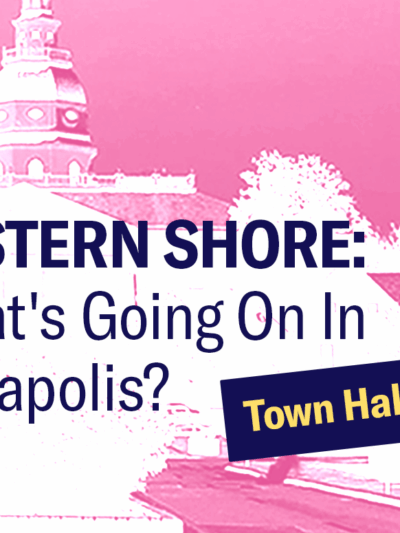 Annapolis State House with a white and pink gradient filter with text that says, "Eastern Shore: What's Going On In Annapolis? Town Hall."