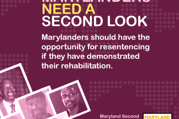 Marylanders need a second look. Marylanders should have the opportunity for resentencing if they have demonstrated their rehabilitation. Maryland Second Look Act (SB 123 / HB 724), www.mdsecondlook.com Maryland Second Look Coalition is in the bottom right