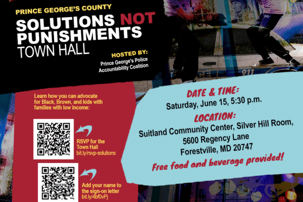 Prince George's County "Solutions Not Punishments" Town Hall on Saturday, June 15, 5:30pm at Suitland Community Center.