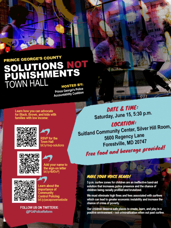 Prince George's County "Solutions Not Punishments" Town Hall on Saturday, June 15, 5:30pm at Suitland Community Center.