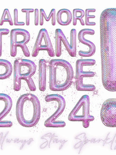 Baltimore Trans Pride 2024 bubble glittery letters.