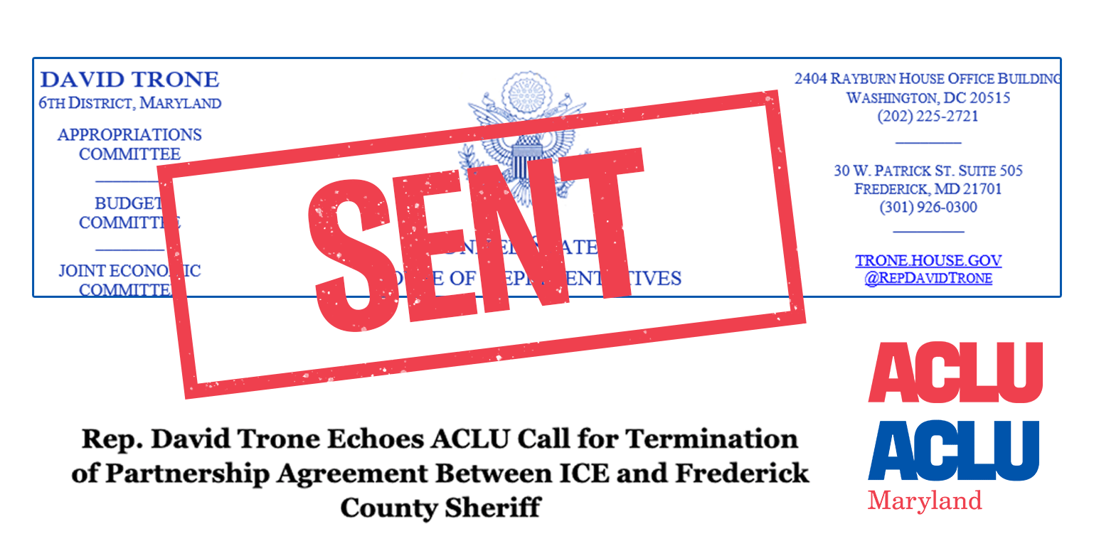 SENT stamp over letterhead for Rep. David Trone calling for an end to the ICE partnership with Frederick County Sheriff.