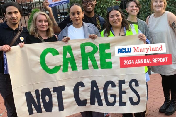 Care Not Cages photo staff group photo, ACLU of Maryland 2024 Annual Report
