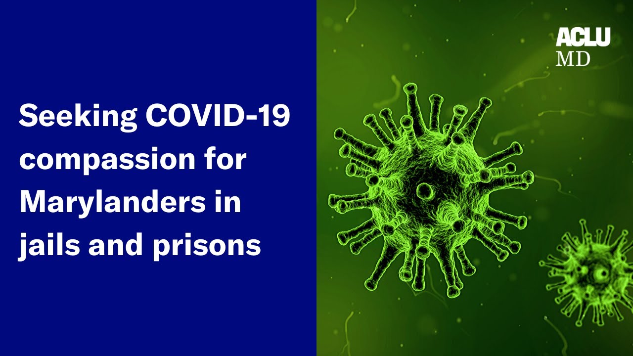 Seeking COVID-19 compassion for Marylanders in jails and prisons
