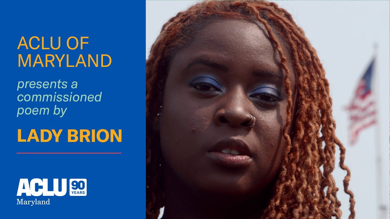 ACLU of Maryland presents a commissioned poem by Lady Brion