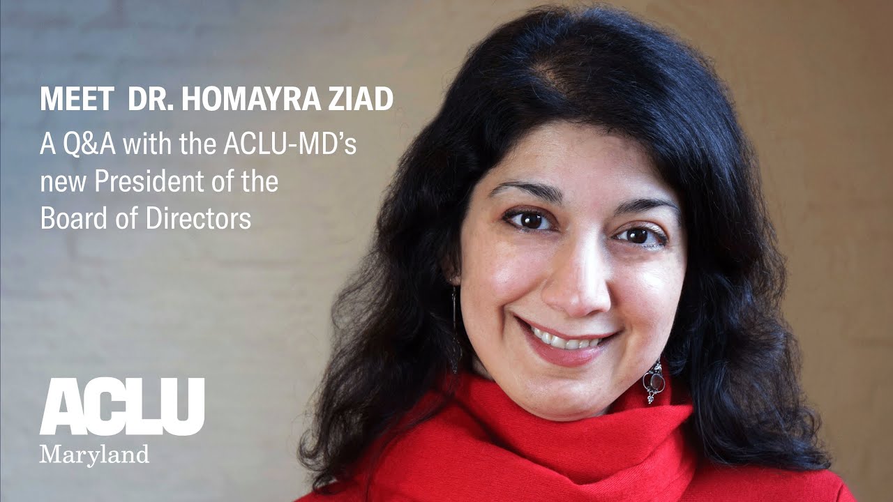 Q&A with Dr. Homayra Ziad, new Board President of ACLU Maryland (FULL)