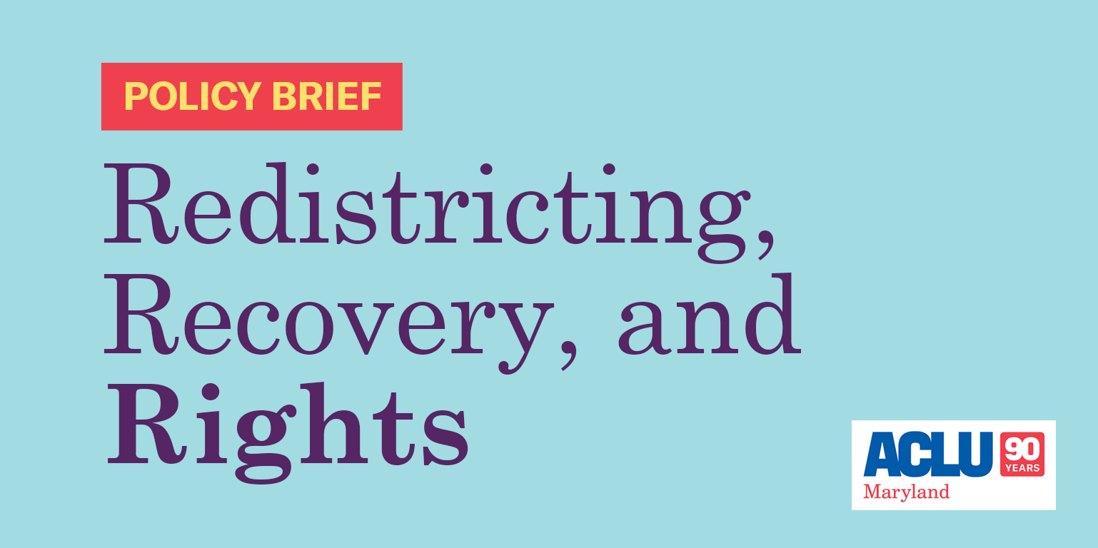 Policy Brief - Redistricting, Recovery, and Rights. Light blue background, red text, and 90 years ACLU-MD logo.