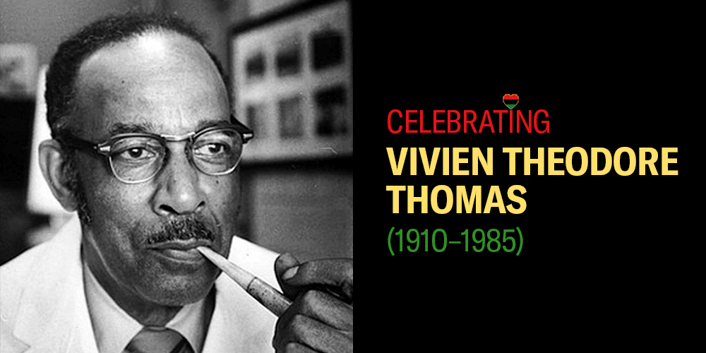Celebrating Vivien Thomas for Black History Month