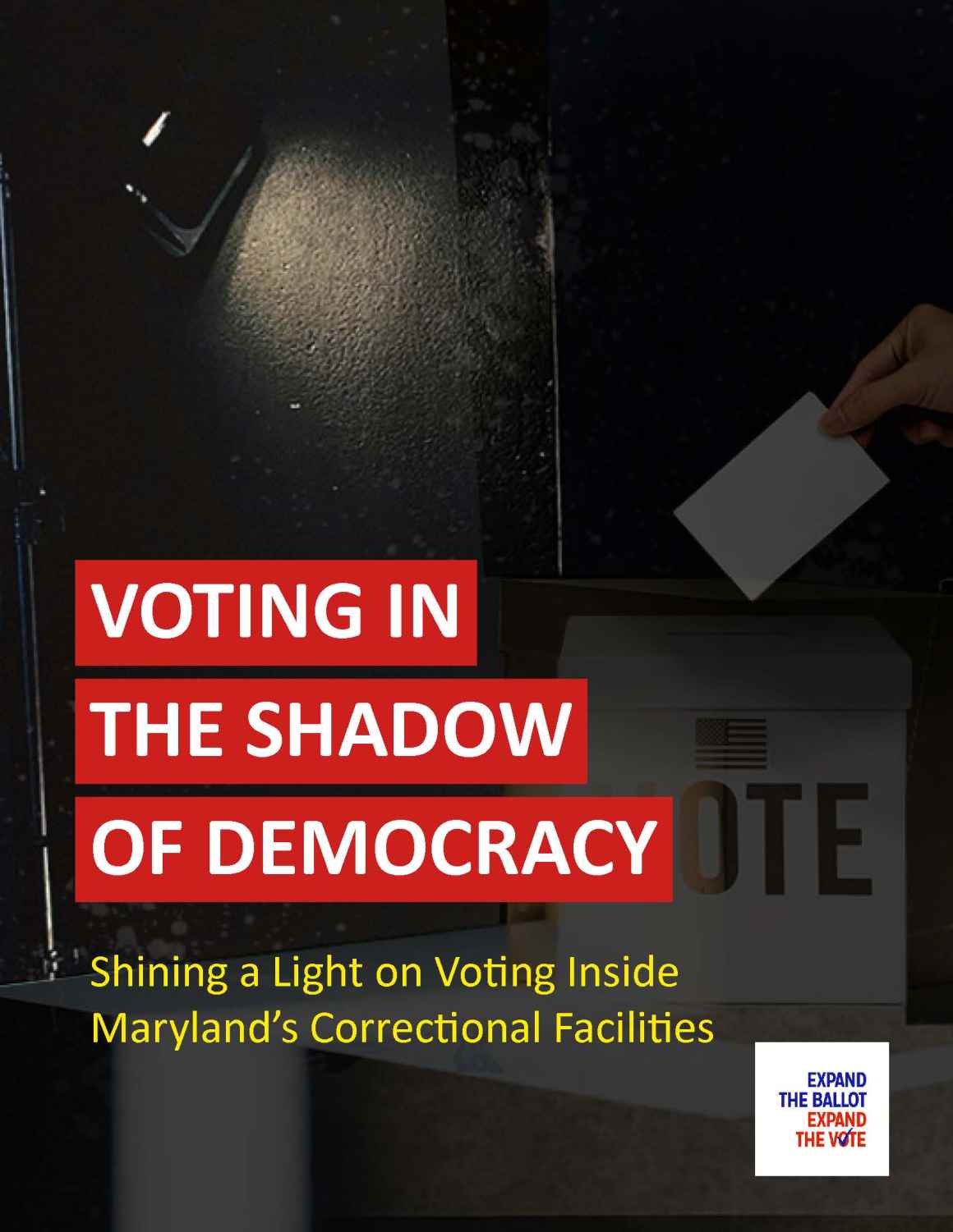 Voting in the Shadow of Democracy - Shining a Light on Voting Inside Maryland's Correctional Facilities