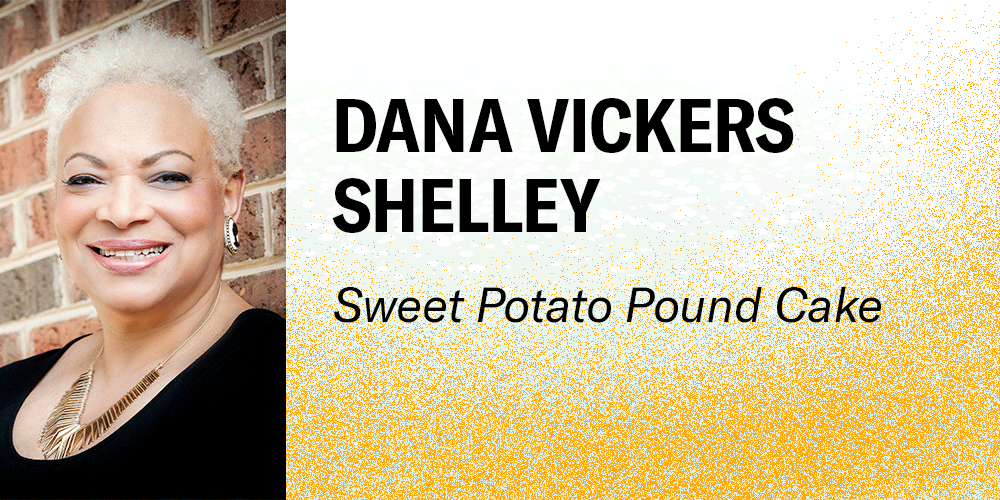 Dana Vickers Shelley, Sweet Potato Pound Cake. Dana's photo is her in front of a brick wall. She has short bleached blond hair, a black top, and is smiling. The background for the text is a snowy frosty white to dark gold gradient.