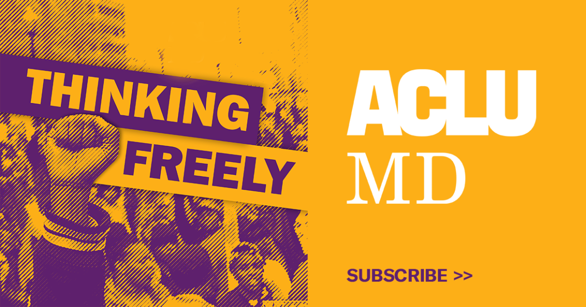 Thinking Freely Podcast Aclu Of Maryland Thinking Freely Podcast Aclu Of Maryland