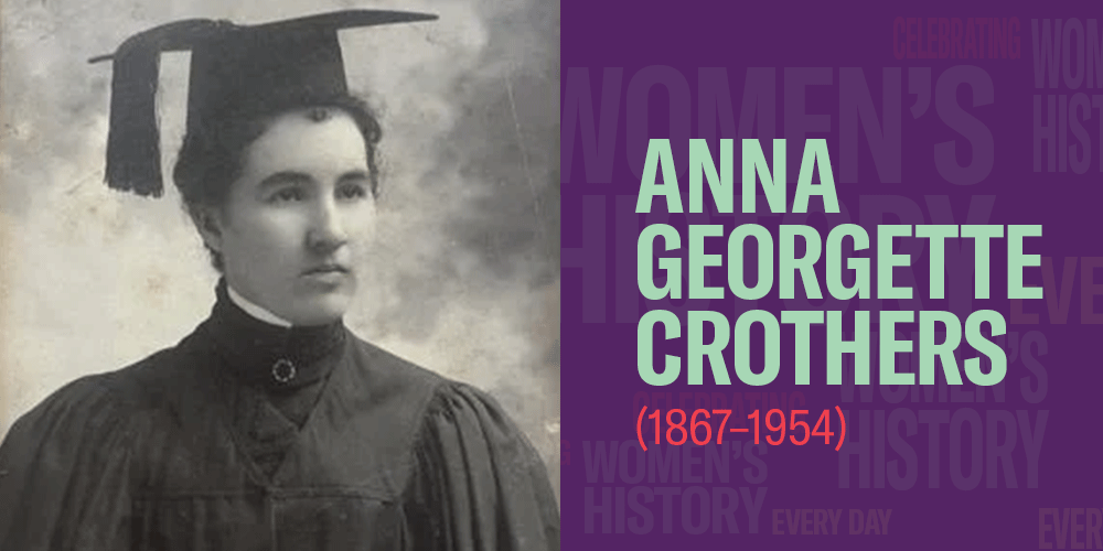 Anna Georgette Crothers (1867-1954)