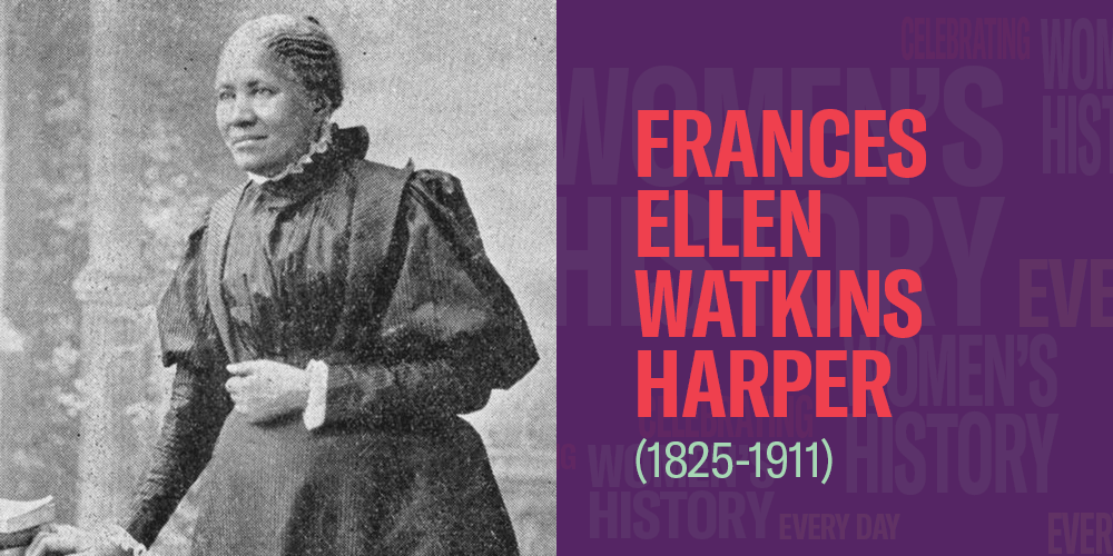 Frances Ellen Watkins Harper (1825-1911) Women's History Month