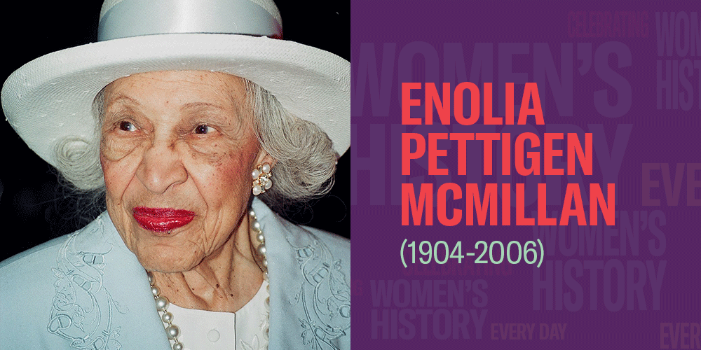 Enolia Pettigen McMillan (1904-2006) Women's History Month