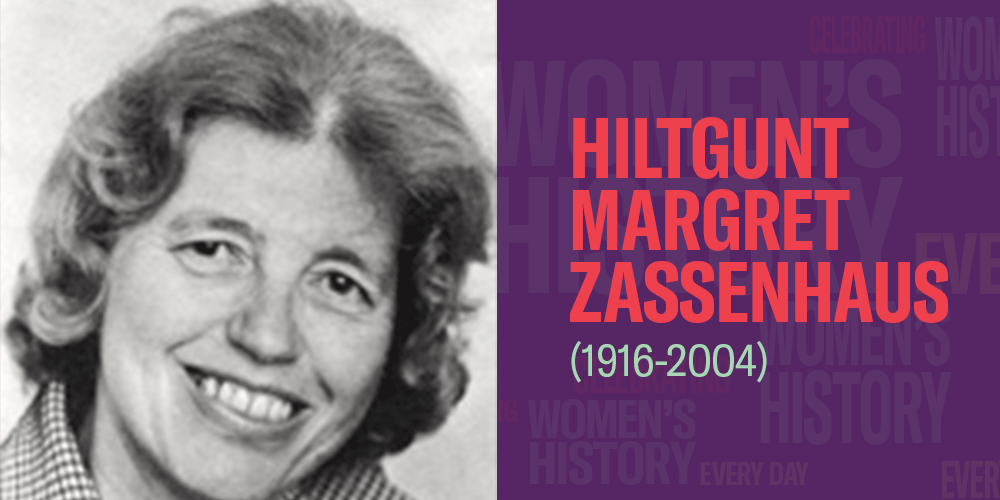 Hiltgunt Margret Zassenhaus (1916-2004) Women's History Month