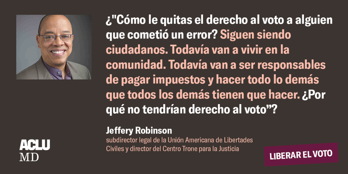 Jeffery Robinson, subdirector legal de la Unión Americana de Libertades Civiles y director del Centro Trone para la Justicia, dijo: ¿"Cómo le quitas el derecho al voto a alguien que cometió un error? Siguen siendo ciudadanos. Todavía van a vivir en la com