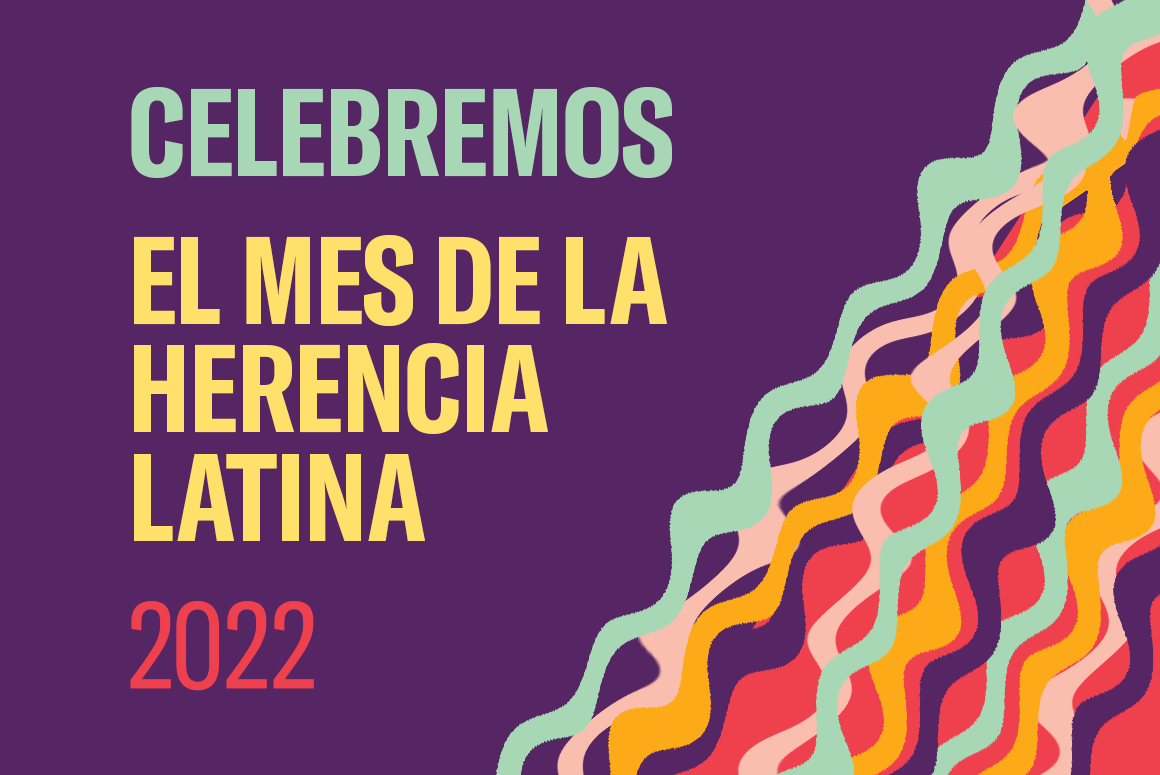 Celebremos el Mes de la Herecia Latina 2022.