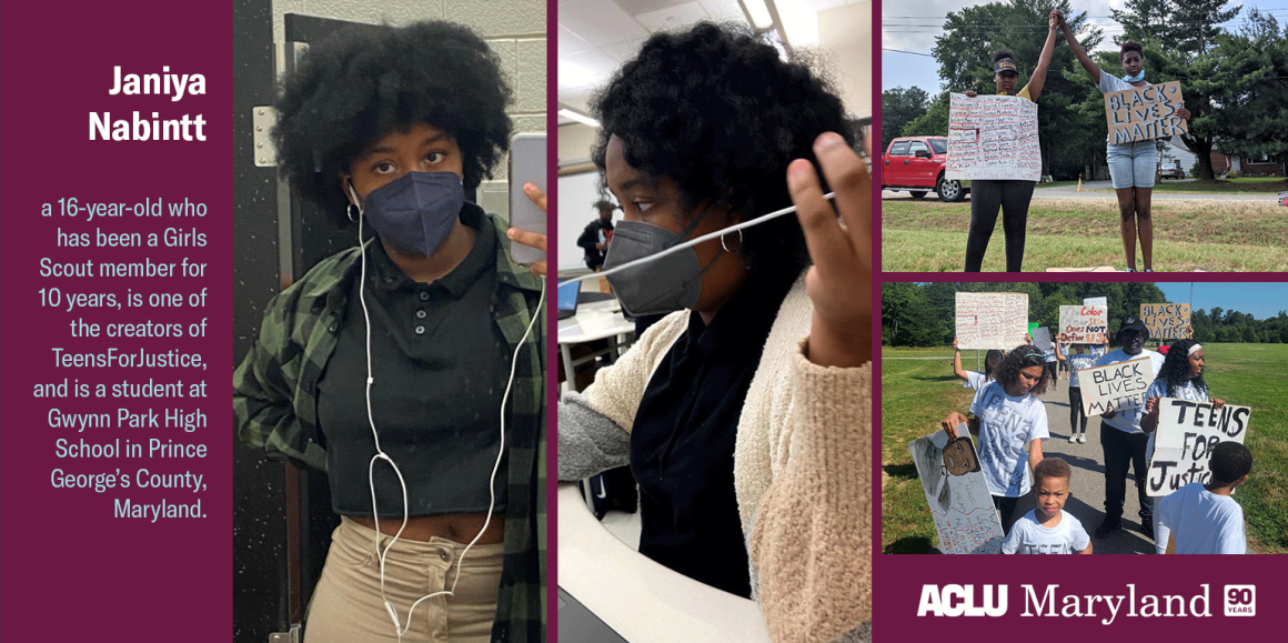 Janiya Nabintt is a a 16-year-old who has been a Girls Scout member for 10 years, is one of the creators of TeensForJustice, and is a student at Gwynn Park High School in Prince George’s County, Maryland. Image shows a collage of 4 pictures.