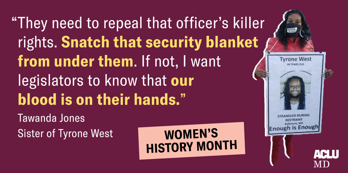 Quote image from Tawanda Jones, sister of Tyrone West, that says, "They need to repeal that officer's killer rights. Snatch that security blanket from under them. If not, I want legislators to know that our blood is on their hands."