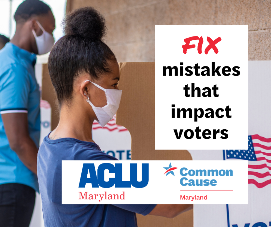 Fix mistakes that impact voters. ACLU of Maryland and Common Cause Maryland. Two Black people are at a polling place casting their ballots.