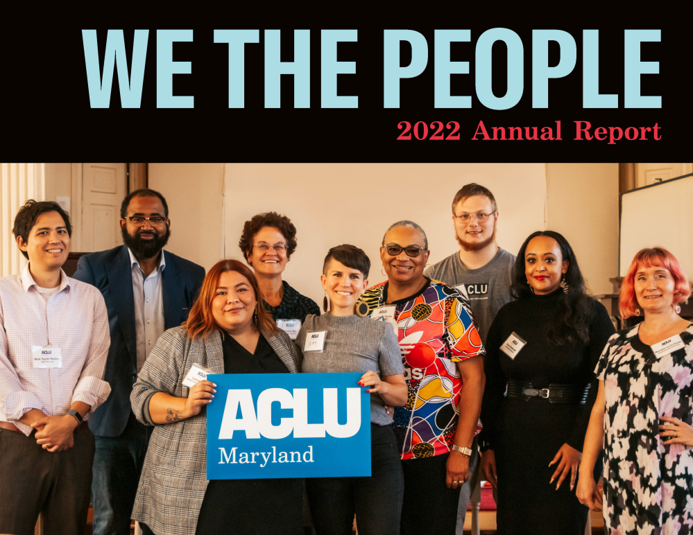 We the People. ACLU of Maryland 2022 Annual Report. Group photo of staff and board members at a Meet and Greet event on the Eastern Shore.