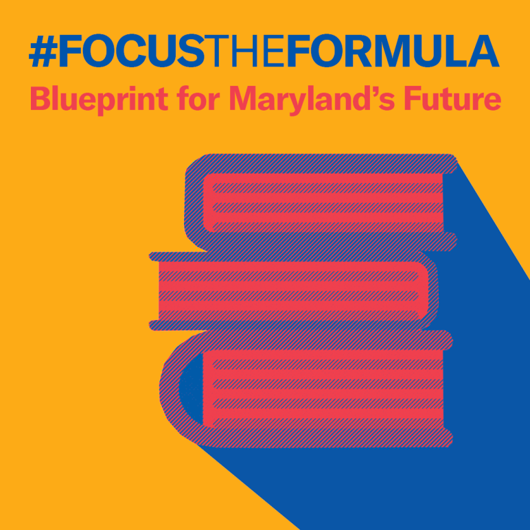 Blueprint for Maryland's Future - #FocusTheFormula; yellow background with red and blue stack of books