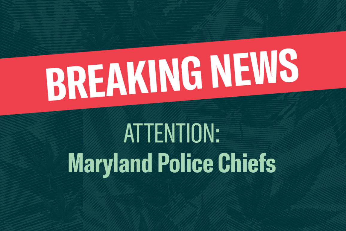 Breaking News. Attention: Maryland Police Chiefs. The background is dark green with marijuana leaves as a background texture.