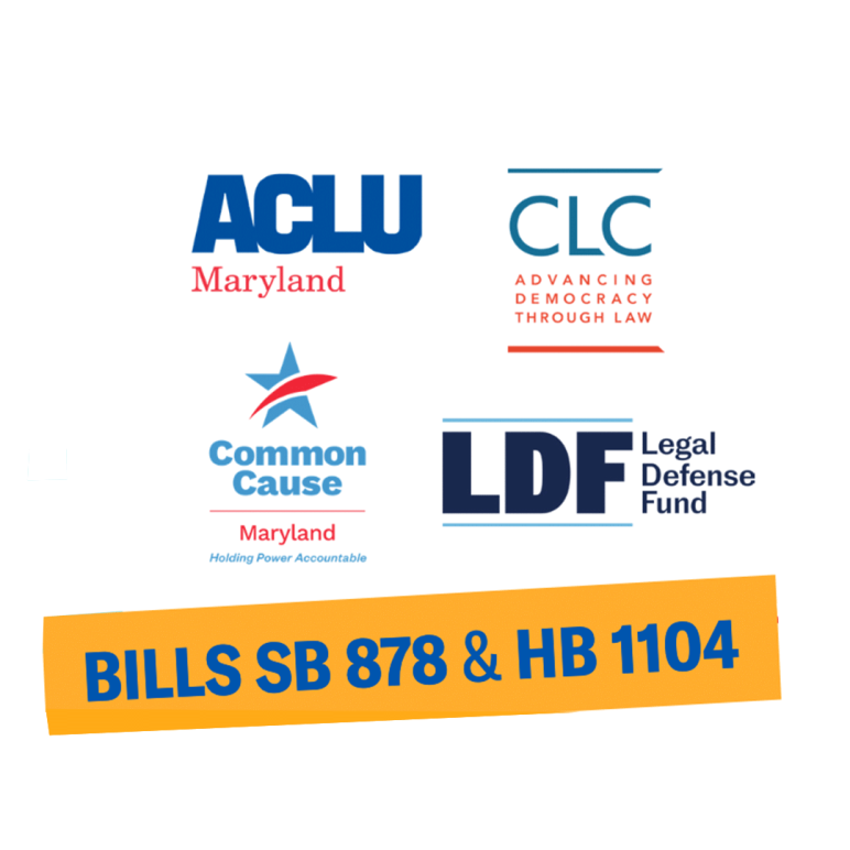 Maryland needs its own Voting Rights Act. ACLU of Maryland, CLC, LDF, Common Cause logos. Bills SB 878 and 1104.