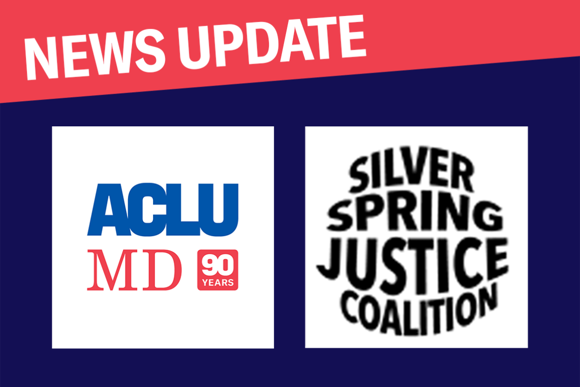 News Update is in the upper left corner, white text on red rectangle. Navy blue background with ACLU-MD and Silver Spring Justice Coaliton logos enlarged.